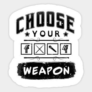 Choose Your Weapon Sticker